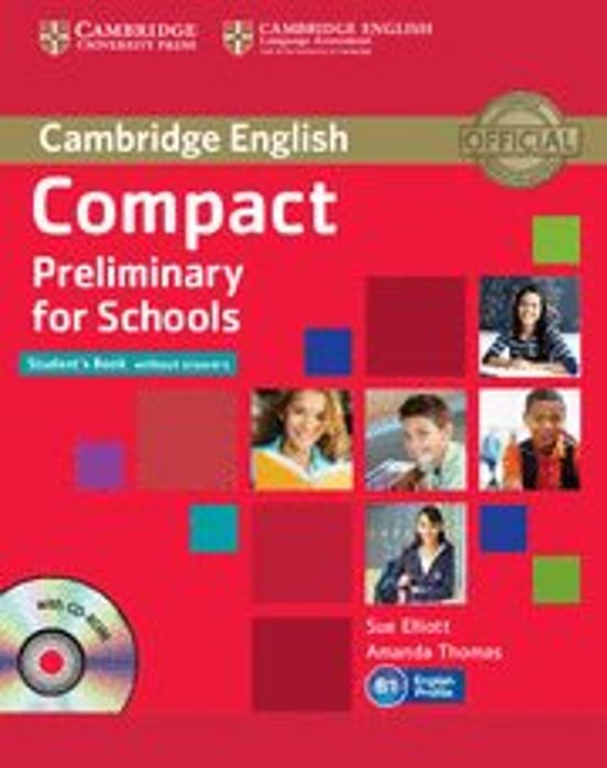 COMPACT PRELIMINARY FOR SCHOOLS (STUDENT S BOOK WITHOUT ANSWERS W ITH