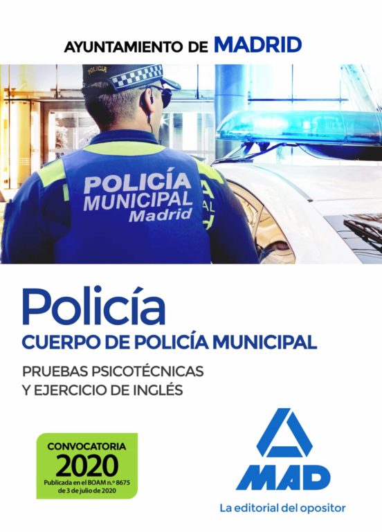 POLICIA DEL CUERPO DE POLICIA MUNICIPAL DEL AYUNTAMIENTO DE MADRID: PRUEBAS PSICOTECNICAS Y EJERCICIO DE INGLES