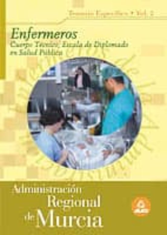 ENFERMEROS DE LA ADMINISTRACION REGIONAL DE MURCIA. TEMARIO (VOL. II)