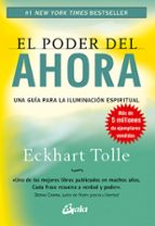 EL PODER DEL AHORA: UNA GUIA PARA LA ILUMINACION ESPIRITUAL (6ª E D) el poder del ahora: una guia para la iluminacion espiritual (6ª e d)-eckhart tolle-9788484452065