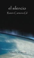 el silencio-ramon carmona gil-9788415172345