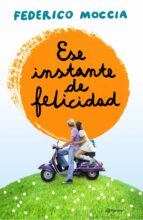 ESE INSTANTE DE FELICIDAD + #2#MOCCIA, FEDERICO#112751# ESE INSTANTE DE FELICIDAD + #2#MOCCIA, FEDERICO#112751#